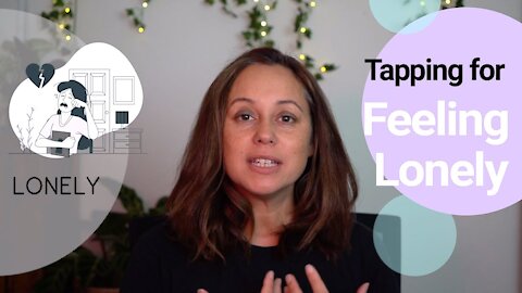 What is at the root cause of feeling lonely and how to fix it (Tapping for feeling lonely)