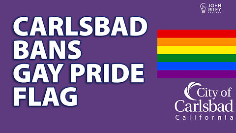 Carlsbad Bans Gay Pride Flag