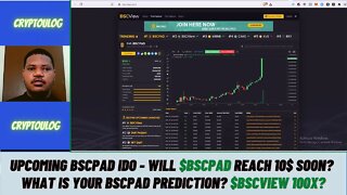 Upcoming BSCPAD IDO - Will $BSCPAD Reach 10$ Soon? What Is Your BSCPAD Prediction? $BSCVIEW 100X?