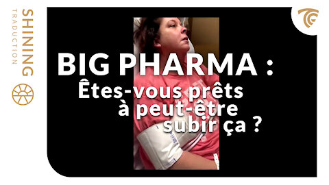 Big Pharma : Etes-vous prêts à peut-être subir ça ?