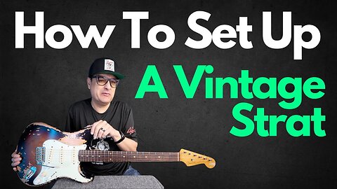 How To Set Up A Vintage Style Stratocaster