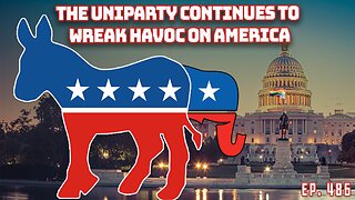 The DC Uniparty Continues To Grow Stronger, Plague The Country | Kari Lake "Loses" in AZ | Ep 486