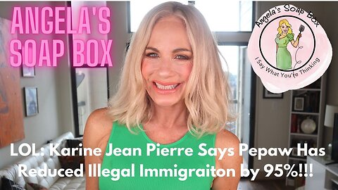 LOL Karine Jean Pierre Says Pepaw Has Reduced Illegal Immigration by 95%