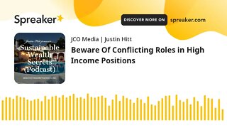 Beware Of Conflicting Roles in High Income Positions