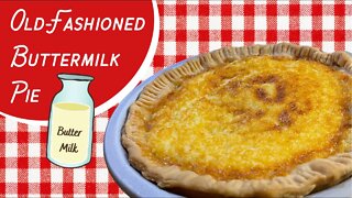 Old Fashioned Buttermilk Pie Recipe - Easy to make and SO delicious!