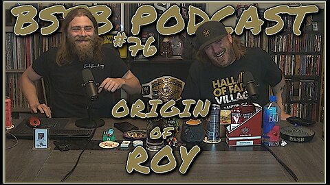 The Origin Of Roy - BSSB Podcast #76