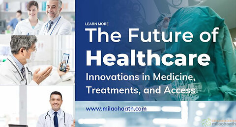 The Future of Healthcare: Innovations in Medicine, Treatments, and Access