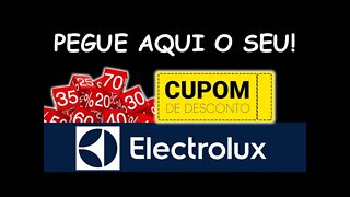 Cupom Desconto Electrolux. Aprenda a Comprar com Descontos Exclusivos