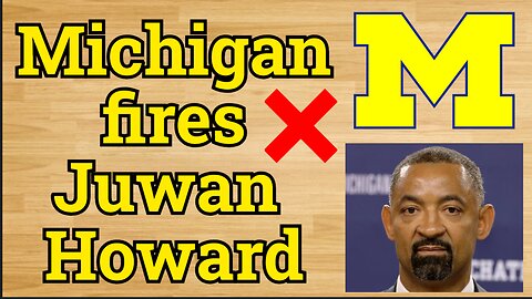 Michigan FIRES Juwan Howard!!!/Who should Michigan hire? #cbb