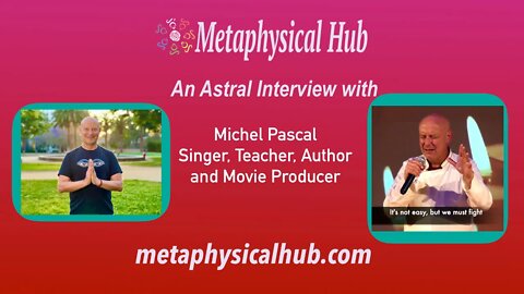 An Astral Interview with Michel Metaphysical Hub.