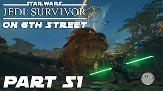 Jedi: Survivor on 6th Street Part 51