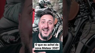 O que eu achei da NOVA METEOR 350?