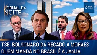 TSE: Bolsonaro dá recado a Moraes / Quem manda no Brasil é a Janja - 21/06/23