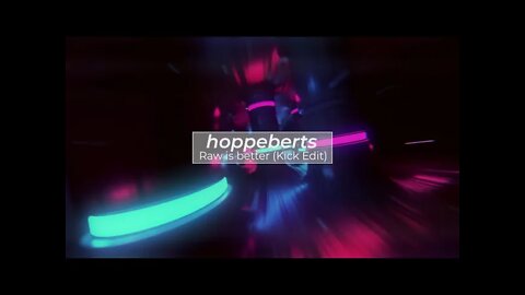 Hoppeberts - Raw is better (Kick Edit Bass Boosted)