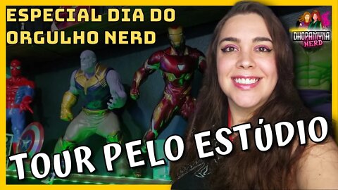 Tour pelo estúdio Dhopamyna Nerd - Especial Dia do Orgulho Nerd