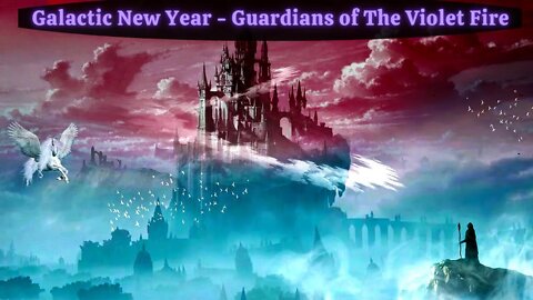 Galactic New Year - Hariyali Amavasya + Guardians of The Violet Fire ~ Conduits for the Blue Ray