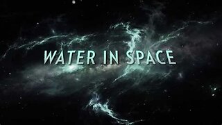 15) Water in Space?