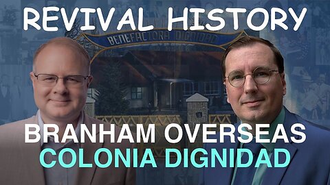 Colonia Dignidad - Episode 25 William Branham Research Podcast