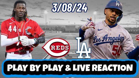 Cincinnati Reds vs Los Angeles Dodgers Live Reaction | MLB | Spring Training | Dodgers vs Reds