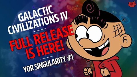 Galactic Civilizations IV: Full Release! - Episode 1: Yor Singularity (GalCivIV Gameplay)