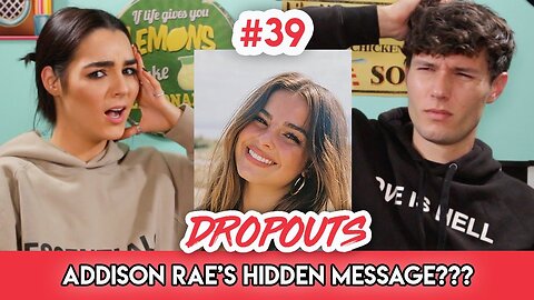 Reacting to Addison Rae's new song! | Dropouts Podcast | Ep. 39