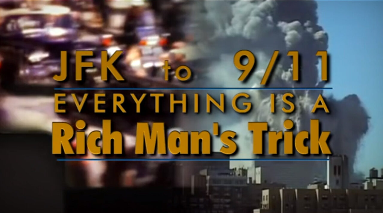 JFK to 9/11 Everything Is A Rich Man