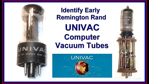 Computer History: Early Remington Rand UNIVAC Vacuum Tubes, overview, vintage electronics, Sperry