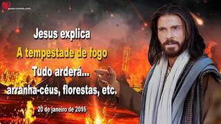 A tempestade de fogo… Tudo arderá… arranha-céus, florestas, etc. ❤️ Letra de Amor de Jesus