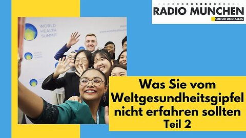 Was Sie vom Weltgesundheitsgipfel nicht erfahren sollten - Teil 2