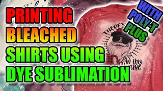 Making a Bleached Sublimation Shirt Using Poly-T Plus