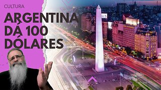 GOVERNO ARGENTINO te dá 100 DÓLARES para você IR PASSEAR na ARGENTINA, mas COMO PODE ISSO?