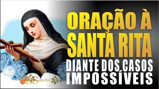 Diante dos CASOS IMPOSSÍVEIS peça a intercessão de SANTA RITA