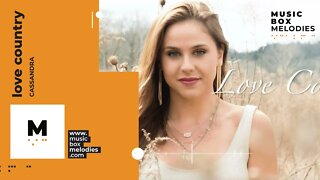 Love Country by Cassandra Music box version