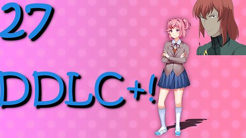 Let's Play Doki Doki Literature Club Plus! [27] Respect the Manga Weeb