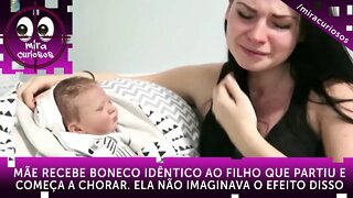 Mãe recebe boneco idêntico ao filho que partiu e começa a chorar. Ela não imaginava o efeito disso