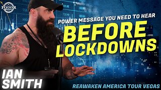 IAN SMITH | The Powerful Message YOU Need to Hear Before the Lockdowns! - ReAwaken America Las Vega
