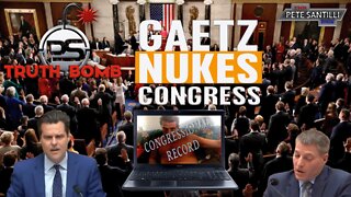 Matt Gaetz Drops A BOMB In Congress TRUTH BOMB #014