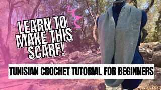 How to Tunisian Crochet a Scarf for Beginners!