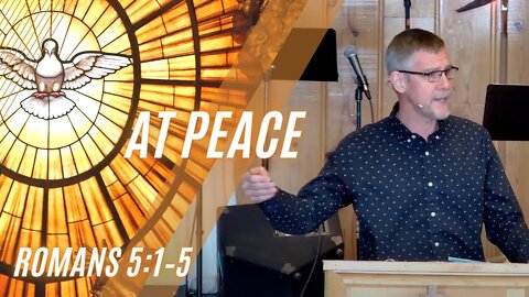At Peace — Romans 5:1–5 (Modern Worship)