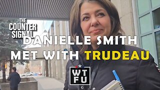 Danielle Smith just left a meeting with Justin Trudeau
