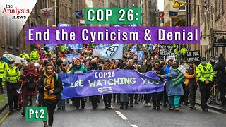 COP 26: End the Cynicism and Denial – pt 2/2