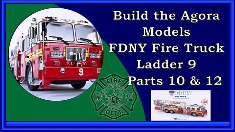 FDNY Fire Truck Ladder 9 Donation Build Parts 11 and 12