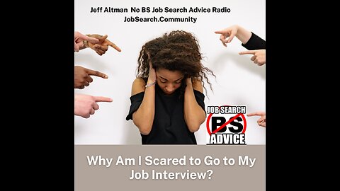 Why Am I Scared to Go to My Job Interview?