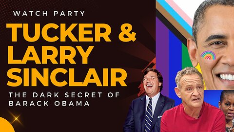 TUCKER & LARRY SINCLAIR INTERVIEW WATCH PARTY!!!