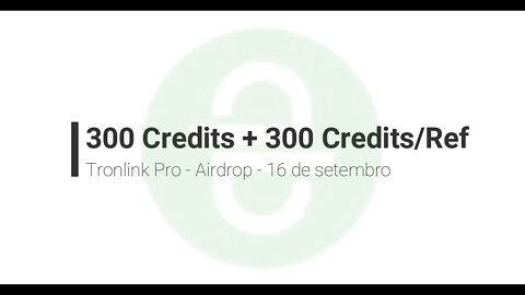 Finalizado - Airdrop - Tronlink Pro - 300 Credits