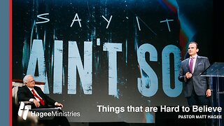 Pastor Matt Hagee - "Things That Are Hard To Believe"