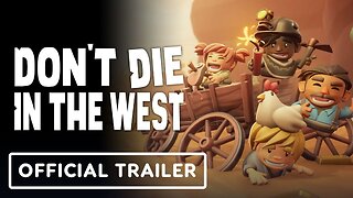 Don’t Die in the West - Official Early Access Launch Trailer