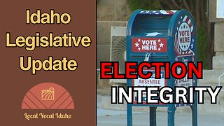 Understanding Idaho's Election Integrity Bill