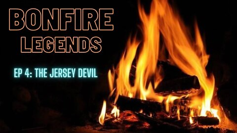 Bonfire Legends Ep 4: The Jersey Devil