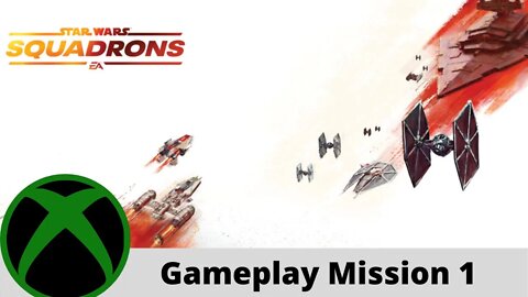 STAR WARS: Squadrons Gameplay (Mission 1) on Xbox One